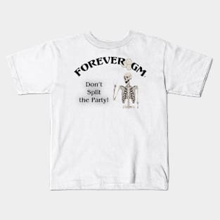 Forever GM - Dont split the party Kids T-Shirt